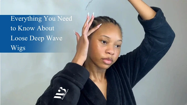 Loose Deep Wave Wig